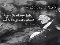 He gives life and bring death and to Him you shall be returned